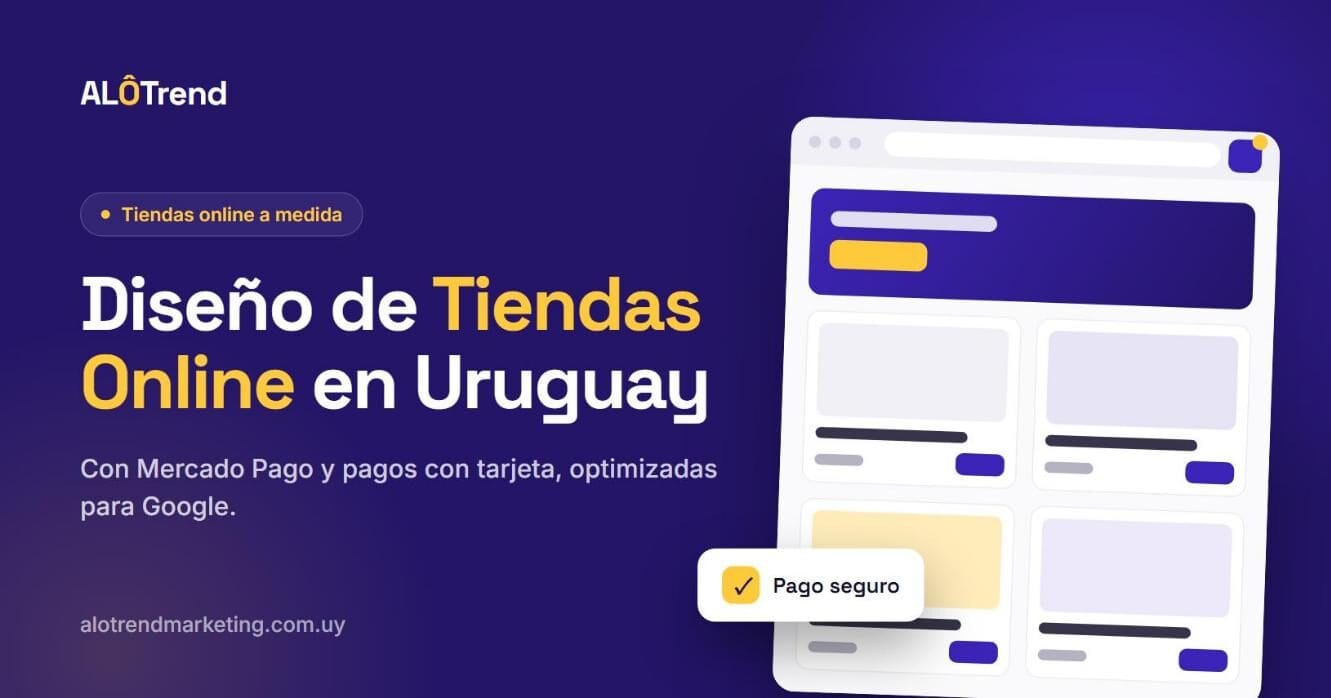 Diseño de tiendas online en Uruguay – ALÔTrend